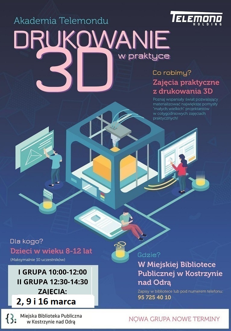 plakat informacyjny Akademii Telemondu - Drukowanie 3D, prezentujący drukarkę 3D oraz osoby projektujące modele 3D na niebieskim tle podstawowe informacje o czasie i miejscu.